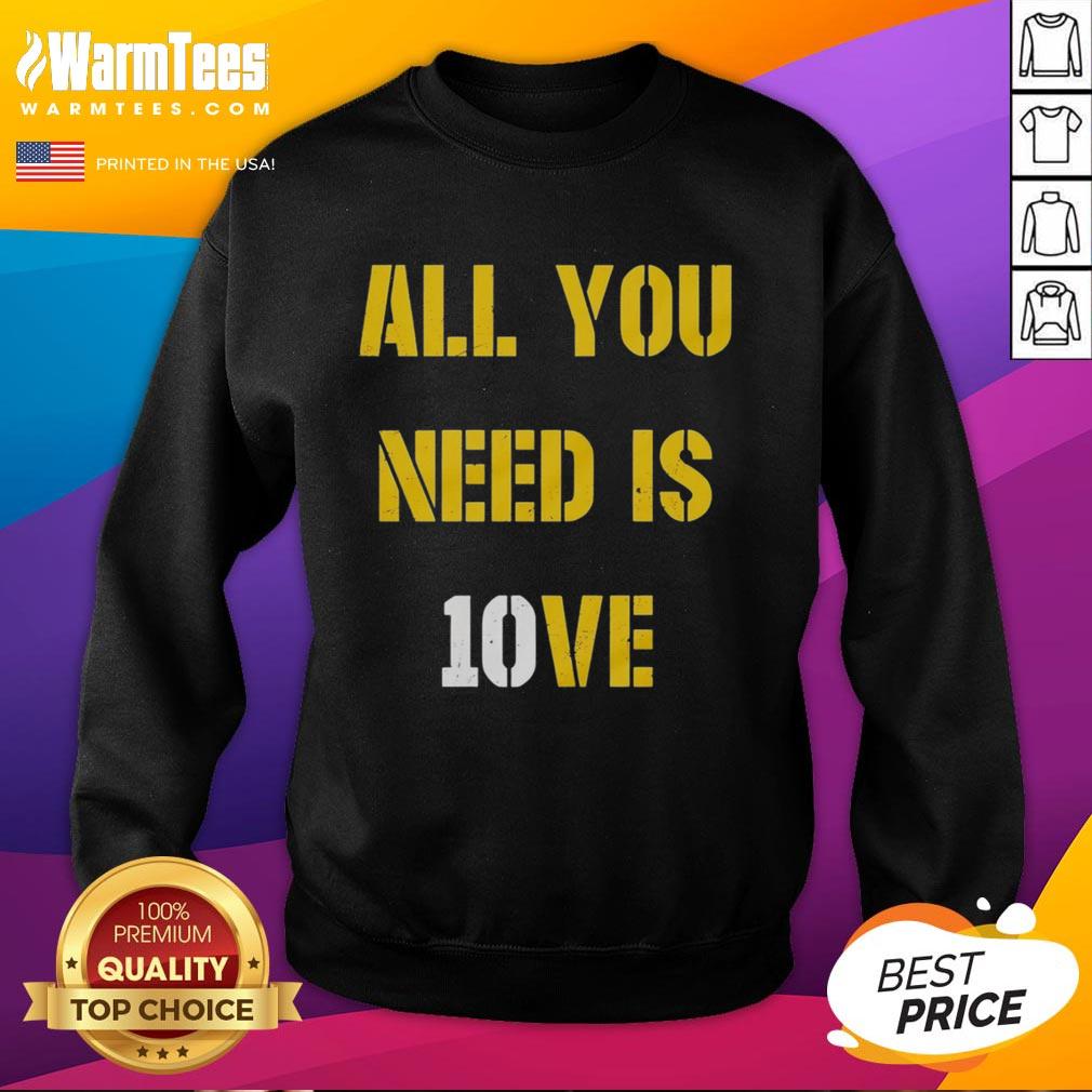 Top All You Need Is 10Ve Jordan Love Sweatshirt Top All You Need Is 10ve Jordan Love Sweatshirt showcasing a stylish design perfect for fans and casual wear.