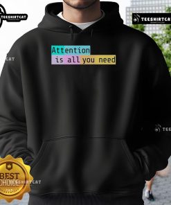 Stylish 'Top Attention Is All You Need 2025 Hoodie' in vibrant colors, perfect for casual wear and making a statement.
