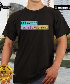 Top Attention Is All You Need 2025 T-Shirt featuring a vibrant design, perfect for fans of AI and innovation.