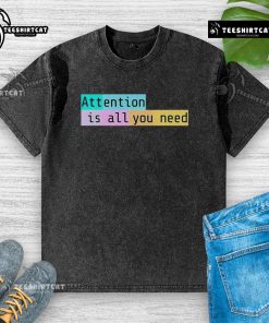 2025 washed t-shirt featuring 'Top Attention Is All You Need' graphic, perfect for casual style and everyday wear.