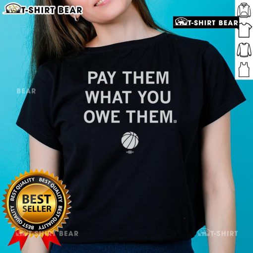 Top Basketball Pay Them What You Owe Them Ladies Tee featuring a stylish design for basketball fans.