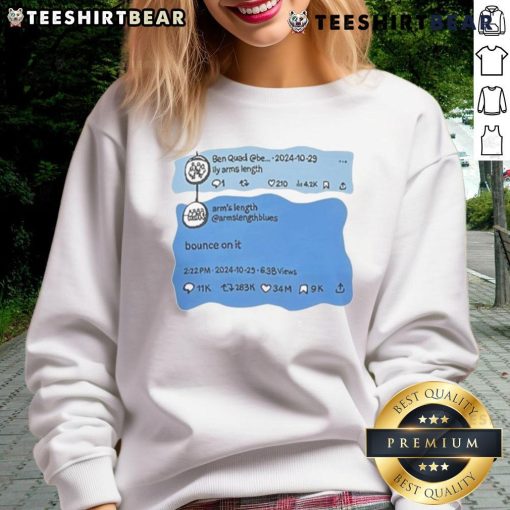 Top Ben Quad Ily Arms Length Bounce On It sweatshirt in stylish design, perfect for casual wear and comfort.