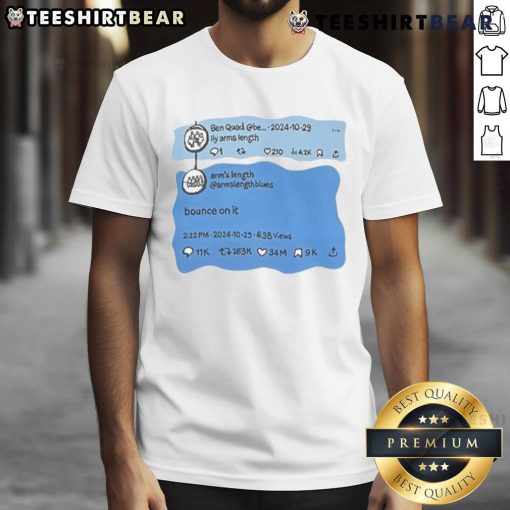 Top Ben Quad Ily Arm's Length Bounce On It T-Shirt featuring a vibrant design and comfortable fit for casual wear.