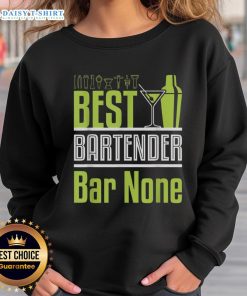 Top Best Bartender Bar None neon green sweatshirt featuring a cocktail shaker and martini glass design.