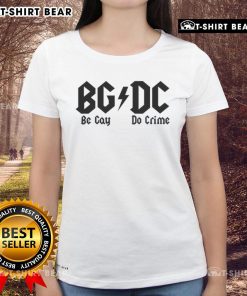 Top BGDC Be Gay Do Crime Ladies Tee featuring vibrant colors and bold text, perfect for pride and LGBTQ+ activism.