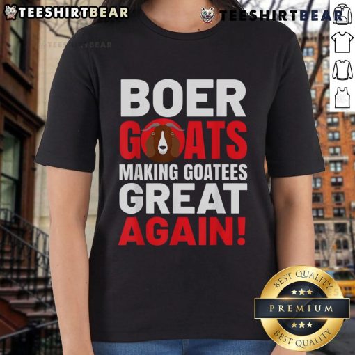 Alt Text: Top Boer Goats Making Goatess Great Again Ladies Tee - stylish shirt featuring Boer goats design for goat lovers.
