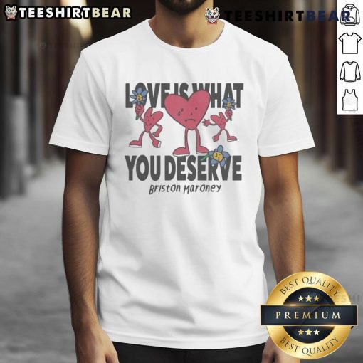 Alt Text: Briston Maroney Love Is What You Deserve T-shirt featuring sad and happy hearts design, perfect for fans.