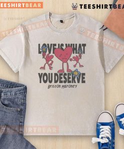 Top Briston Maroney Love Is What You Deserve Sad Happy Hearts Washed T-Shirt featuring vibrant heart graphics.