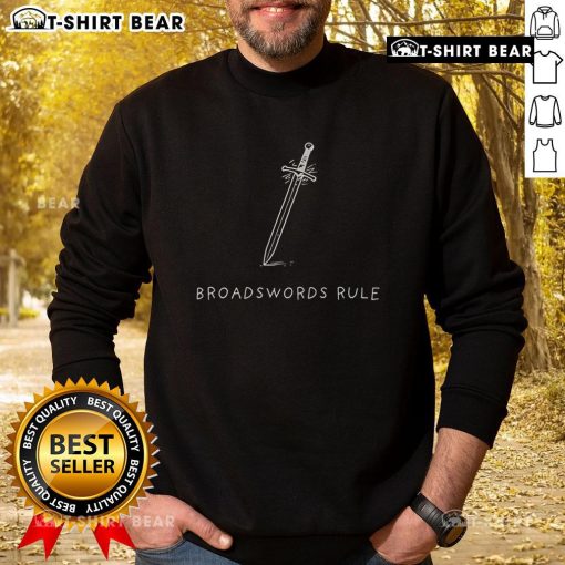 Top Broadswords Rule sweatshirt featuring a bold design, perfect for sword enthusiasts and fans of medieval history.