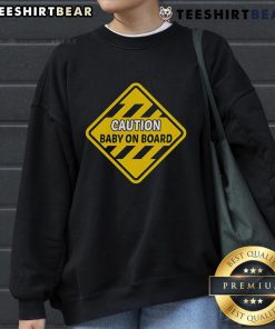 Top Caution Baby On Board Sweatshirt - stylish and comfortable design for parents showcasing safety awareness.