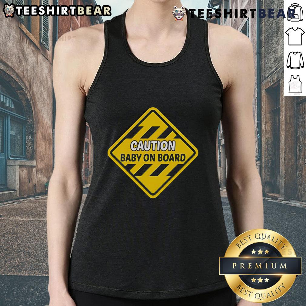Top Caution Baby On Board Tank Top Top Caution Baby On Board Tank Top featuring a playful design perfect for parents and baby safety awareness.