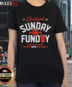 Top Cleveland Browns Never Lost A Party Sunday ladies tee featuring stylish design and team colors for fans.