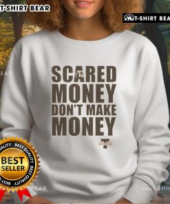 Top Coach T Scared Money Don't Make Money sweatshirt, featuring bold text and stylish design for motivational wear.