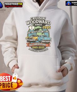 30th Anniversary M1 Hoodie celebrating Top Cruisin Woodward since 1995, showcasing Detroit to Pontiac, Michigan.