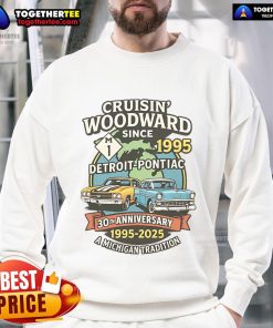 30th Anniversary M1 Sweatshirt celebrating Top Cruisin Woodward since 1995, Detroit to Pontiac, Michigan.