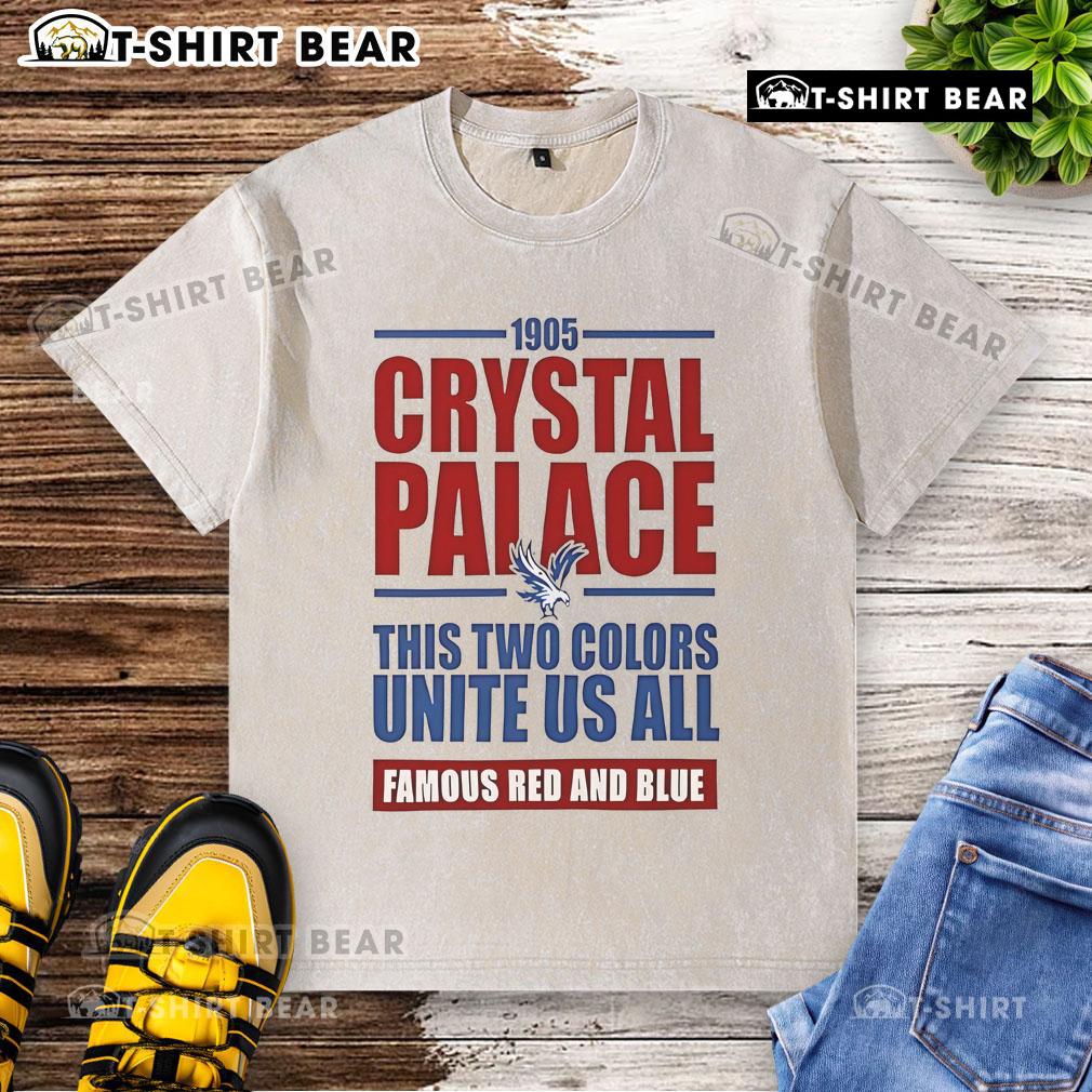 Top Crystal Palce Soccer Epl This Two Colors Unite Us All Famous Red And Blue 1905 Washed T-Shirt Top Crystal Palace Soccer EPL red and blue t-shirt, celebrating unity and team spirit since 1905.