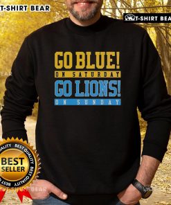 Alt Text: Top Detroit Lions football sweatshirt featuring 'Go Blue on Saturday, Go Lions on Sunday' design.