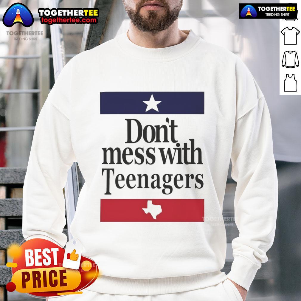 Top Don'T Mess With Teenagers Texas Sweatshirt Texas sweatshirt featuring 'Don't Mess With Teenagers' slogan, perfect for proud parents and teens alike.