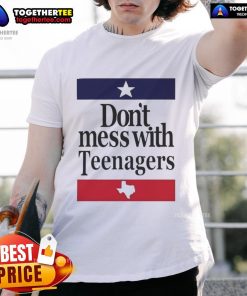 Top Don'T Mess With Teenagers Texas T-Shirt featuring bold graphics and a stylish design for proud Texan teens.