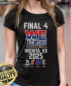 2025 We Are D3 Basketball Final 4 ladies tee shirt in Wichita, KS, featuring stylish design and vibrant colors.