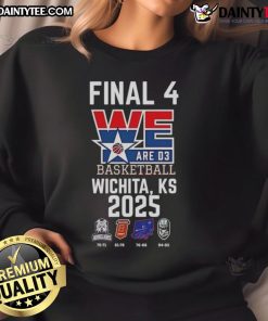 2025 We Are D3 Basketball sweatshirt featuring Final 4 design, perfect for fans in Wichita, KS.