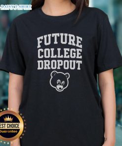 Top Future College Dropout Bear Ladies Tee featuring a cute bear graphic, perfect for relaxed casual wear.