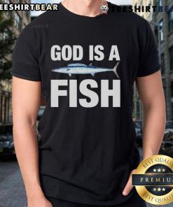 Top God Is A Fish T-Shirt featuring a colorful fish graphic and bold text, perfect for casual wear and fish lovers.