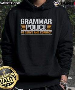 Top Grammar Police to Serve and Correct Hoodie featuring humorous text design for grammar enthusiasts and writers.