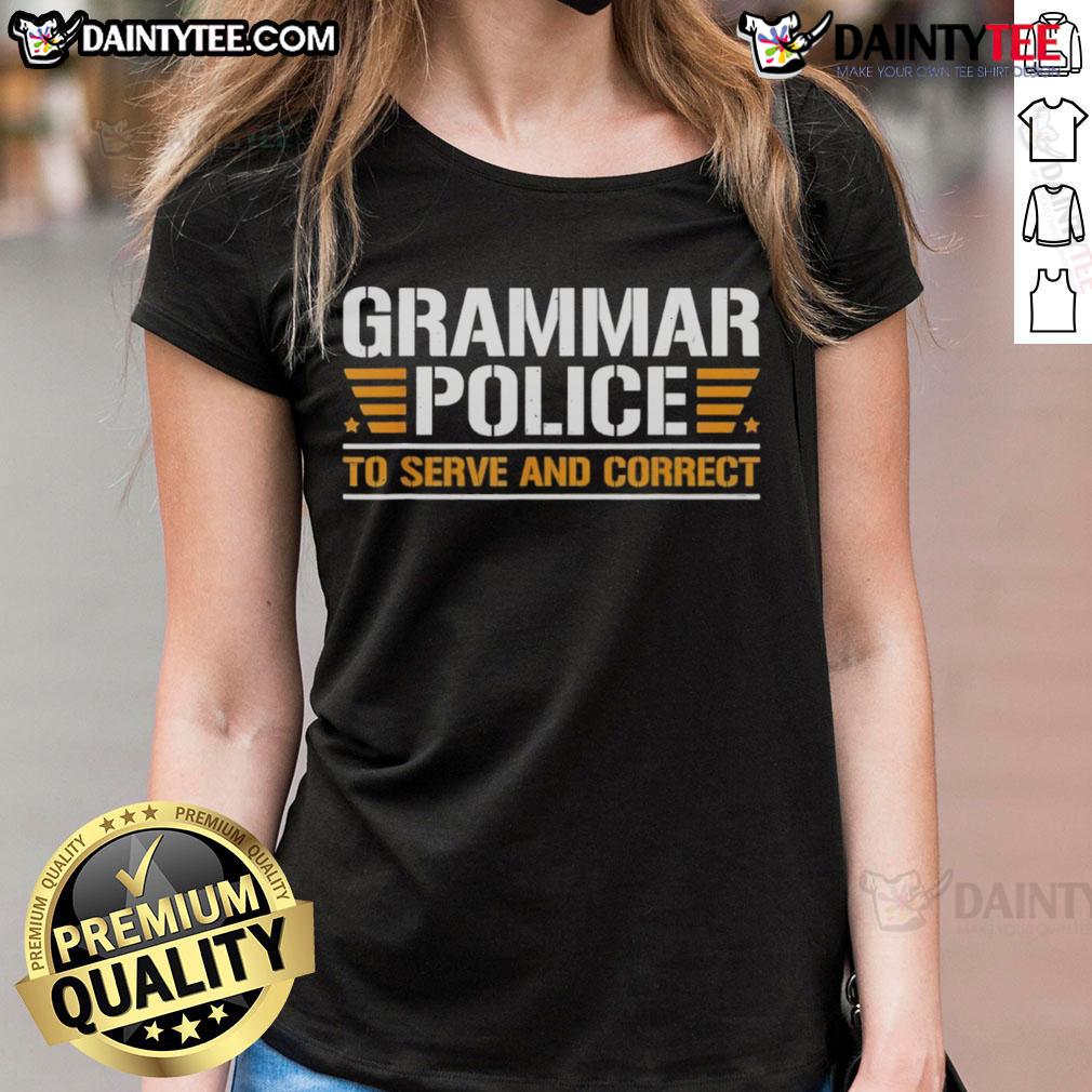 Top Grammar Police To Serve And Correct Ladies Tee Alt Text: Top Grammar Police to Serve and Correct Ladies Tee featuring humorous grammar corrections for language lovers.