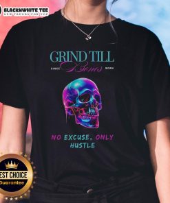 Top Grind Till Bones No Excuses Only Hustle Regular Skull Ladies Tee in black, perfect for motivated women.