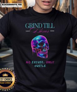 Top Grind Till Bones No Excuses Only Hustle Regular Skull T-Shirt featuring a bold skull graphic for motivation and style.