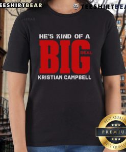 Kristian Campbell Ladies Tee featuring 'Top Hes Kind Of A Big Deal' print, perfect for casual wear and fan merchandise.