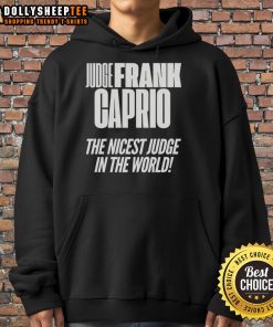 Alt Text: Top Hudge Frank Caprio wearing 'The Nicest Judge in the World' hoodie, showcasing his warm smile and approachable demeanor.
