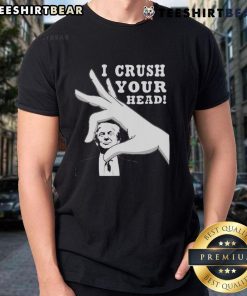 Top I Crush Your Head Trump T-Shirt featuring bold graphics and a humorous design, perfect for political satire fans.