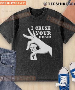 Alt Text: Top I Crush Your Head Trump Washed T-Shirt featuring a humorous design with bold lettering and vibrant colors.
