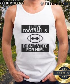 Top I Love Football and Didn't Vote for Him tank top showcasing a bold design for football fans and political statements.