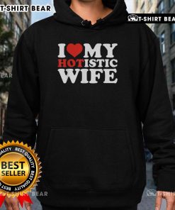 Alt Text: Cozy 'I Love My Hotistic Wife' hoodie in stylish design, perfect gift for celebrating love and comfort.