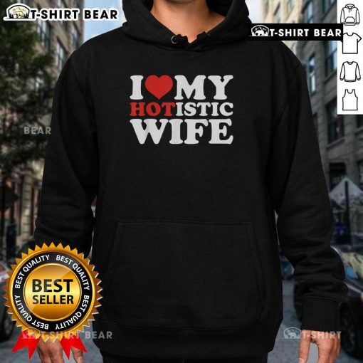 Alt Text: Cozy 'I Love My Hotistic Wife' hoodie in stylish design, perfect gift for celebrating love and comfort.