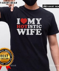 Top I Love My Hotistic Wife T-Shirt in vibrant colors showcasing a stylish design for proud husbands.