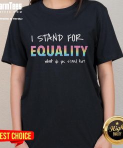 Rainbow ladies tee featuring 'I Stand For Equality' slogan, promoting inclusivity and social justice.