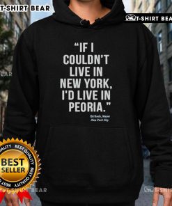 Ed Koch NYC hoodie featuring 'If I Couldn't Live in New York, I'd Live in Peoria' slogan, perfect for city pride fans.