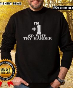 Cozy 'So Why Try Harder' sweatshirt in a stylish design, perfect for casual wear and motivation. Shop now!