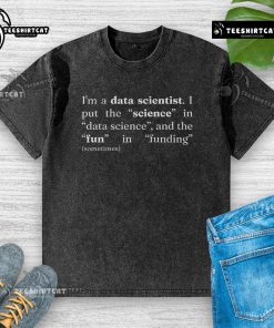 Top Im A Data Scientist washed t-shirt featuring a stylish design, perfect for data science enthusiasts.