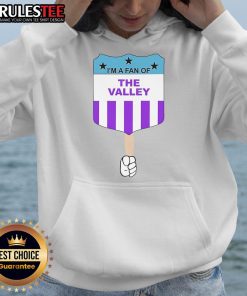 Cozy 'Top I'm a Fan of the Valley' hoodie in a casual setting, perfect for fans of the Valley lifestyle.