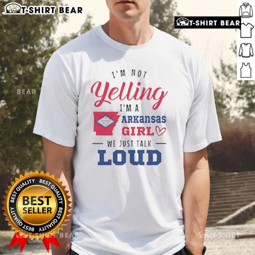Alt Text: Top I'M Not Yelling I'M A Arkansas Girl We Just Talk Loud T-Shirt design featuring bold text and vibrant colors.