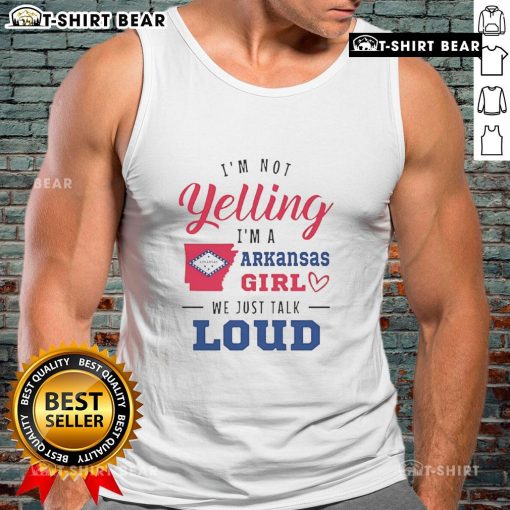 Alt Text: Arkansas girl wearing 'I'm Not Yelling, I'm a Arkansas Girl, We Just Talk Loud' tank top, showcasing Southern pride.