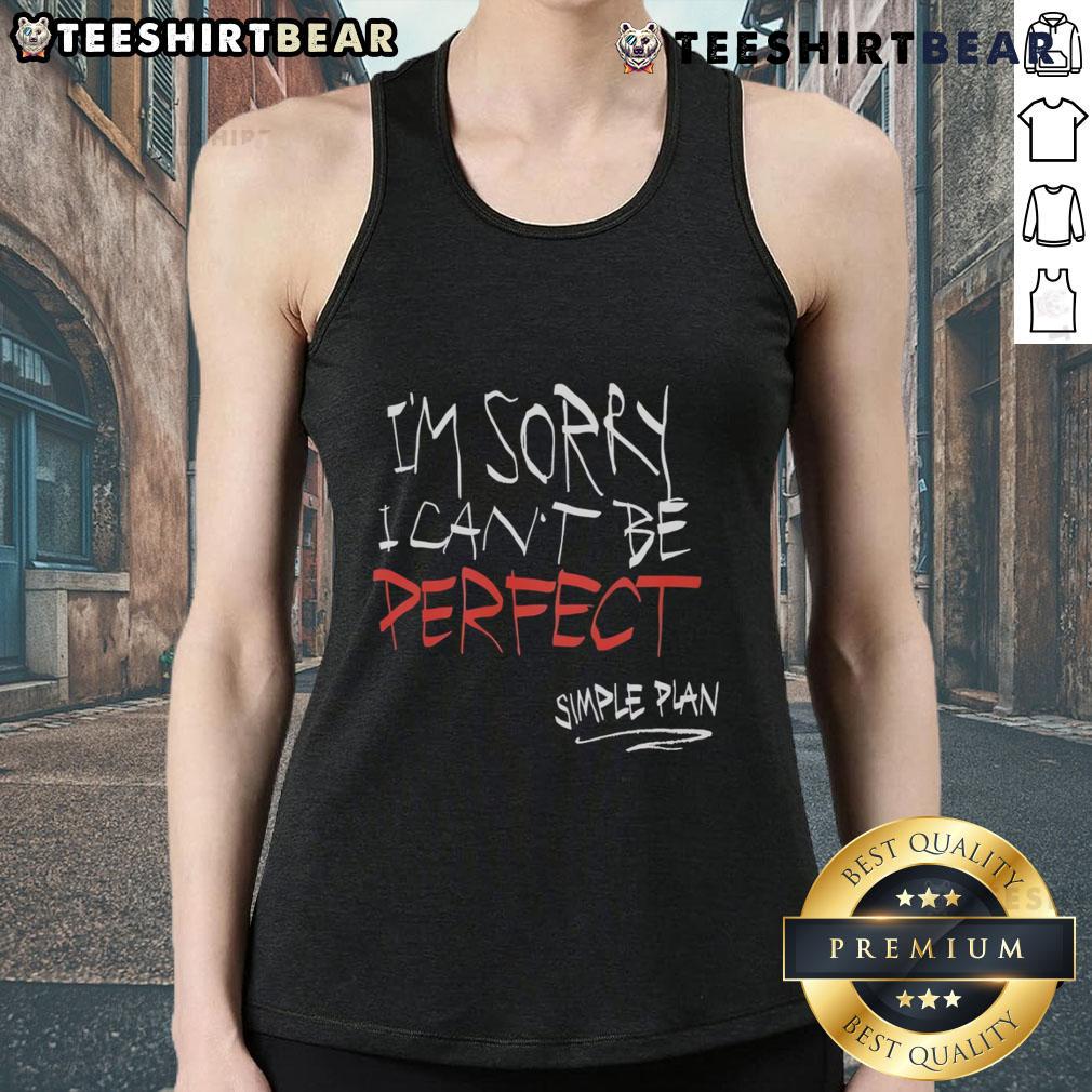 Top I'M Sorry I Can'T Be Perfect Simple Plan Tank Top Top 'I'm Sorry I Can't Be Perfect' Simple Plan Tank Top in casual style, perfect for fans of Simple Plan music.