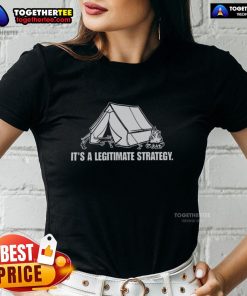 Top It's A Legitimate Strategy Camping Ladies Tee - stylish women's shirt for outdoor adventures and camping enthusiasts.