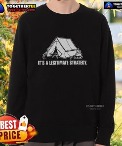 Cozy Top It's A Legitimate Strategy camping sweatshirt, perfect for outdoor adventures and casual wear in nature.