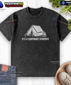 Top It's A Legitimate Strategy Camping Washed T-Shirt featuring a vintage camping graphic and soft fabric design.